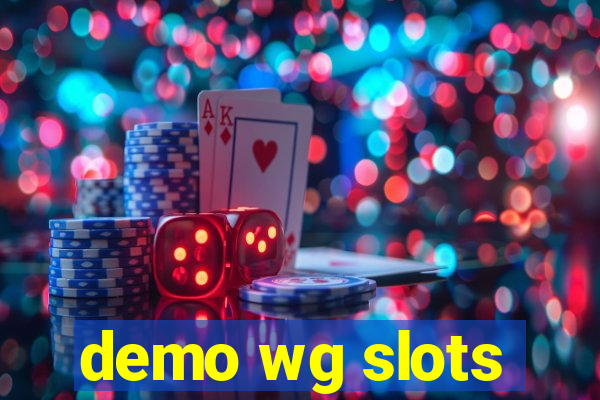 demo wg slots